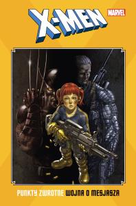 X-Men: Punkty zwrotne. Wojna o mesjasza. Autor: Opracowanie zbiorowe. Dobreksiazki.pl Okładka książki X-Men: Punkty zwrotne. Wojna o mesjasza