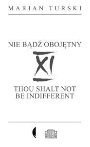 XI Nie bądź obojętny. XI Thou shalt not.. w.2. Autor: Marian Turski. Dobreksiazki.pl Okładka książki XI Nie bądź obojętny. XI Thou shalt not.. w.2