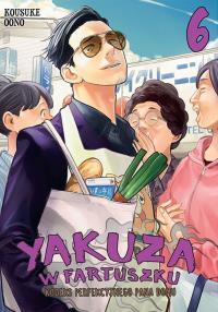 Yakuza w fartuszku. Kodeks perfekcyjnego pana domu. Tom 6. Autor: Kosuke Ono. Dobreksiazki.pl Okładka książki Yakuza w fartuszku. Kodeks perfekcyjnego pana domu. Tom 6