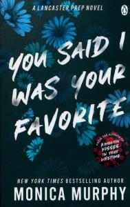You Said I Was Your Favorite. Autor: Monica Murphy. Dobreksiazki.pl Okładka książki You Said I Was Your Favorite