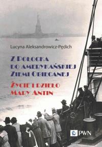 Z Połocka do amerykańskiej Ziemi Obiecanej. Autor: Aleksandrowicz-Pędich Lucyna. Dobreksiazki.pl Okładka książki Z Połocka do amerykańskiej Ziemi Obiecanej