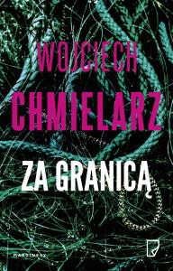 Za granicą. Autor: Chmielarz Wojciech. Dobreksiazki.pl Okładka książki Za granicą