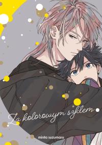 Za kolorowym szkłem. Autor: Minta Suzumaru. Dobreksiazki.pl Okładka książki Za kolorowym szkłem