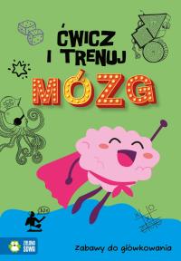 Okładka książki Zabawy do główkowania. Ćwicz i trenuj mózg