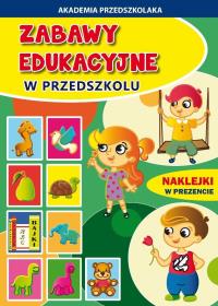 Zabawy edukacyjne w przedszkolu. Autor: Paruszewska Joanna, Pruchnicki Krystian. Dobreksiazki.pl Okładka książki Zabawy edukacyjne w przedszkolu