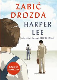 Zabić drozda. Autor: Lee Harper. Dobreksiazki.pl Okładka książki Zabić drozda