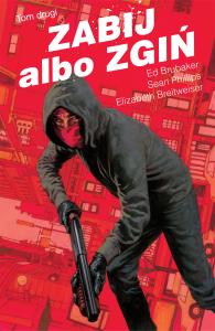 Zabij albo zgiń. Tom 2. Autor: Ed Brubaker. Dobreksiazki.pl Okładka książki Zabij albo zgiń. Tom 2