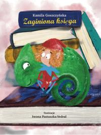 Zaginiona księga. Autor: Goszczyńska Kamila. Dobreksiazki.pl Okładka książki Zaginiona księga