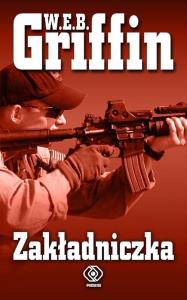 Zakładniczka - W.E.B. Griffin. Autor: Griffin W.E.B.. Dobreksiazki.pl Okładka książki Zakładniczka - W.E.B. Griffin