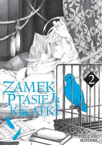 Zamek Ptasiej Klatki. Tom 2. Autor: Toutaro Minami. Dobreksiazki.pl Okładka książki Zamek Ptasiej Klatki. Tom 2
