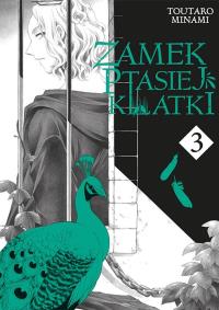 Zamek Ptasiej Klatki. Tom 3. Autor: Toutaro Minami. Dobreksiazki.pl Okładka książki Zamek Ptasiej Klatki. Tom 3