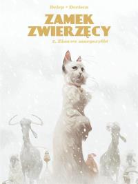 Zamek Zwierzęcy T.2 Zimowe Margerytki. Autor: Xavier Dorison Grzegorz Rosiński, Felix Delep. Dobreksiazki.pl Okładka książki Zamek Zwierzęcy T.2 Zimowe Margerytki
