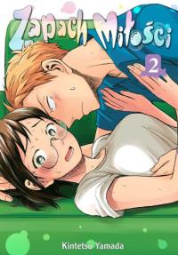 Zapach Miłości. Tom 2. Autor: Kintetsu Yamada. Dobreksiazki.pl Okładka książki Zapach Miłości. Tom 2