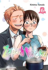 Zapach Miłości. Tom 6. Autor: Kintetsu Yamada. Dobreksiazki.pl Okładka książki Zapach Miłości. Tom 6