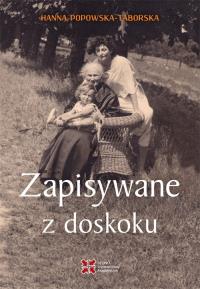 Zapisywane z doskoku BR. Autor: Hanna Popowska-Taborska. Dobreksiazki.pl Okładka książki Zapisywane z doskoku BR