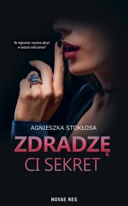 Zdradzę ci sekret. Autor: Agnieszka Stokłosa. Dobreksiazki.pl Okładka książki Zdradzę ci sekret