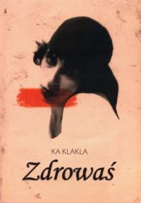 Zdrowaś. Autor: Ka Klakla. Dobreksiazki.pl Okładka książki Zdrowaś