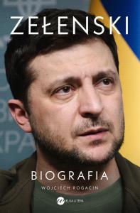 Zełenski. Biografia - uszkodzone. Autor: Rogacin Wojciech. Dobreksiazki.pl Okładka książki Zełenski. Biografia - uszkodzone