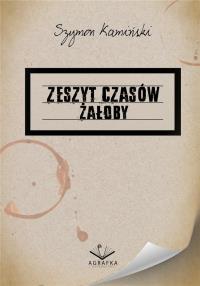 Zeszyt czasów żałoby. Autor: Szymon Kamiński. Dobreksiazki.pl Okładka książki Zeszyt czasów żałoby