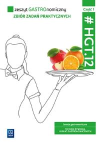 Zeszyt GASTROnomiczny. HGT.12. cz.1. Autor: Joanna Duda, Sebastian Krzywda. Dobreksiazki.pl Okładka książki Zeszyt GASTROnomiczny. HGT.12. cz.1