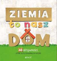Ziemia to nasz dom. Autor: Laura Salvi. Dobreksiazki.pl Okładka książki Ziemia to nasz dom