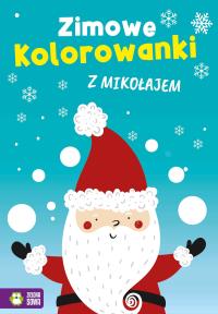 Zimowe kolorowanki z Mikołajem. Zimowe kolorowanki. Autor: Opracowanie zbiorowe. Dobreksiazki.pl Okładka książki Zimowe kolorowanki z Mikołajem. Zimowe kolorowanki