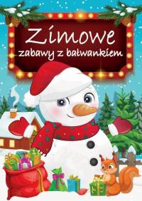 Zimowe zabawy z bałwankiem. Autor: Opracowanie zbiorowe. Dobreksiazki.pl Okładka książki Zimowe zabawy z bałwankiem