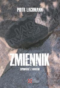 Zmiennik Spowiedź z hakiem. Autor: Lachmann Piotr. Dobreksiazki.pl Okładka książki Zmiennik Spowiedź z hakiem