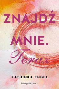 Znajdź mnie. Teraz DL. Autor: Kathinka Engel. Dobreksiazki.pl Okładka książki Znajdź mnie. Teraz DL