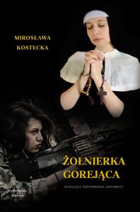 Żołnierka gorejąca. Autor: Mirosława Kostecka. Dobreksiazki.pl Okładka książki Żołnierka gorejąca