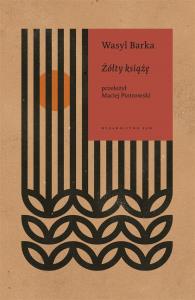 Żółty książę. Autor: Wasyl Barka. Dobreksiazki.pl Okładka książki Żółty książę
