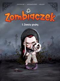 Zombiaczek Zawsze głodny Tom 1. Autor: Christophe Cazenove. Dobreksiazki.pl Okładka książki Zombiaczek Zawsze głodny Tom 1