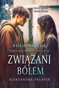 Związani bólem. Autor: Aleksandra Palasek. Dobreksiazki.pl Okładka książki Związani bólem