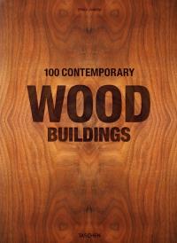 100 Contemporary Wood Buildings. Autor: Philip Jodidio. Dobreksiazki.pl Okładka książki 100 Contemporary Wood Buildings