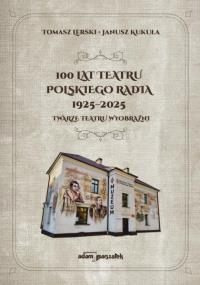 Okładka książki 100 lat Teatru Polskiego Radia