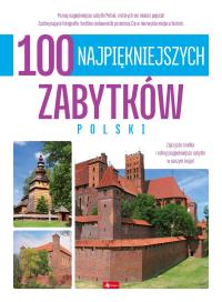 Okładka książki 100 najpiękniejszych zabytków Polski. 100 najpiękniejszych
