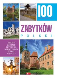 100 najpiękniejszych zabytków Polski. Autor: Opracowanie zbiorowe. Dobreksiazki.pl Okładka książki 100 najpiękniejszych zabytków Polski