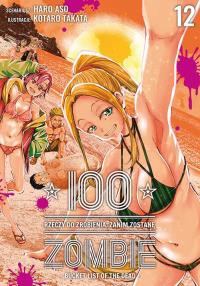 100 rzeczy do zrobienia, zanim zostanę zombie. Tom 12. Autor: Haro Asou, Koutarou Takata. Dobreksiazki.pl Okładka książki 100 rzeczy do zrobienia, zanim zostanę zombie. Tom 12