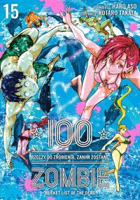 100 rzeczy do zrobienia, zanim zostanę zombie. Tom 15. Autor: Haro Asou, Koutarou Takata. Dobreksiazki.pl Okładka książki 100 rzeczy do zrobienia, zanim zostanę zombie. Tom 15