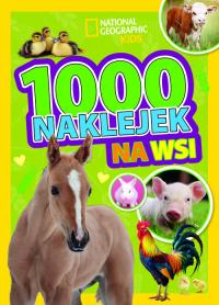 1000 naklejek. Na wsi. National Geographic Kids. Autor: Praca zbiorowa. Dobreksiazki.pl Okładka książki 1000 naklejek. Na wsi. National Geographic Kids