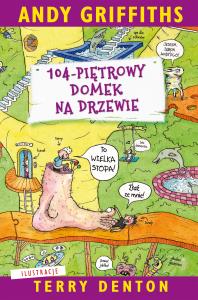 104-piętrowy domek na drzewie. Autor: Andy Griffiths. Dobreksiazki.pl Okładka książki 104-piętrowy domek na drzewie