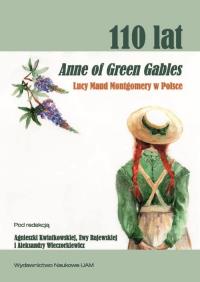 110 lat Anne of Green Gables Lucy Maud Montgomery w Polsce.. Wydawca: Wydawnictwo Naukowe UAM. Dobreksiazki.pl Opakowanie 110 lat Anne of Green Gables Lucy Maud Montgomery w Polsce.