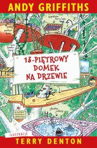 13-piętrowy domek na drzewie. Autor: Andy Griffiths. Dobreksiazki.pl Okładka książki 13-piętrowy domek na drzewie