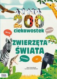 200 ciekawostek. Zwierzęta świata - uszkodzone. Autor: Cristina Banfi. Dobreksiazki.pl Okładka książki 200 ciekawostek. Zwierzęta świata - uszkodzone