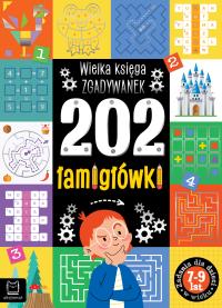 Okładka książki 202 łamigłówki. Wielka księga zgadywanek 7-9 lat