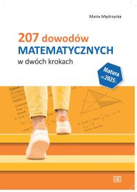 207 dowodów matematycznych w dwóch krokach. Autor: Mędrzycka Maria. Dobreksiazki.pl Okładka książki 207 dowodów matematycznych w dwóch krokach