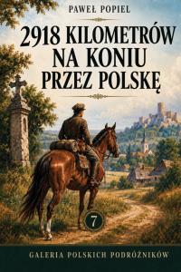 Okładka książki 2918 km na koniu przez Polskę