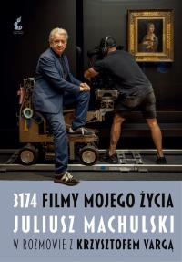3174 filmy mojego życia.. Autor: Juliusz Machulski, Varga Krzysztof. Dobreksiazki.pl Okładka książki 3174 filmy mojego życia.