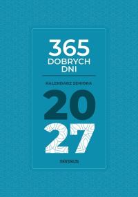 Okładka książki 365 dobrych dni. Kalendarz seniora 2027