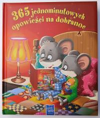 365 jednominutowych opowieści na dobranoc. Autor: Opracowanie zbiorowe. Dobreksiazki.pl Okładka książki 365 jednominutowych opowieści na dobranoc